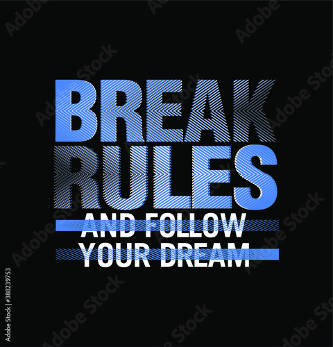 Break Rules Slogan typography tee shirt design graphic, vector illustration for print. 