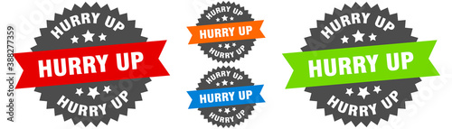 hurry up sign. round ribbon label set. Seal