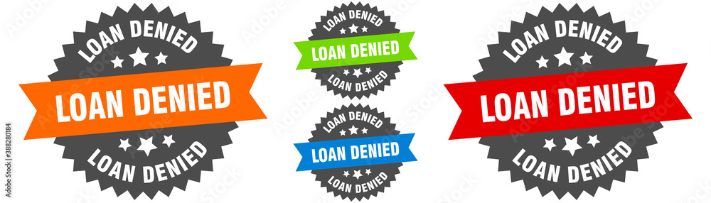 loan denied sign. round ribbon label set. Seal loan denied sign. round ribbon label set. Seal
