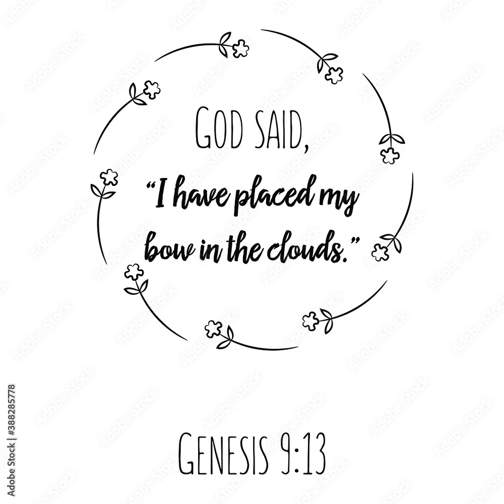God said, “I have placed my bow in the clouds. Bible verse quote God said, “I have placed my bow in the clouds. Bible verse quote