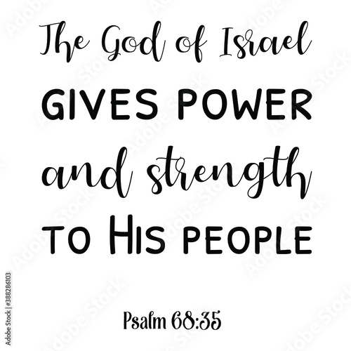  The God of Israel gives power and strength to His people. Bible verse quote
