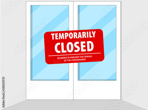 Temporary closed  red rectangle frame on doors. In order to prevent the spread  of the coronavirus. Campaign to control COVID-19 outbreak situation. EPS10