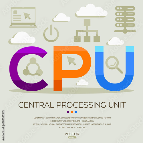 CPU mean (Central Processing Unit) Computer and Internet acronyms ,letters and icons ,Vector illustration.
