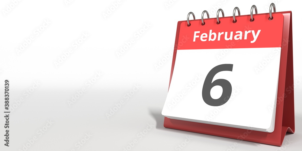 February 6 date on the flip calendar page, 3d rendering February 6 date on the flip calendar page, 3d rendering