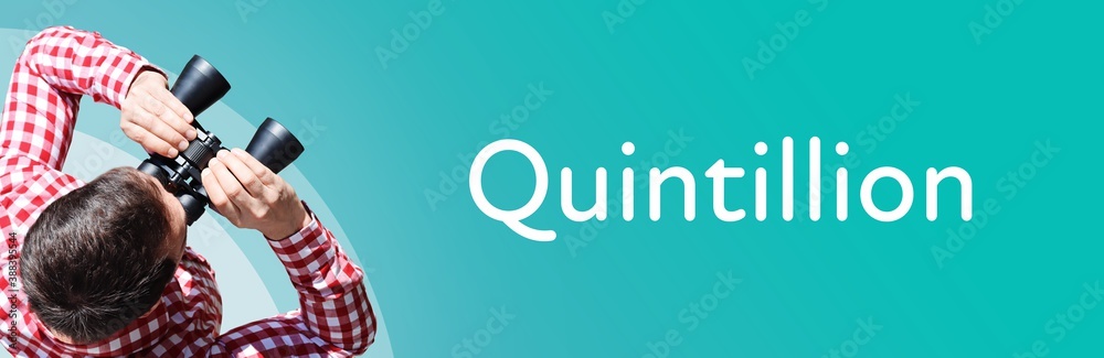 Fototapeta premium Quintillion. Man observing with binoculars. Focus on text/word. Panorama format. Blue/turquoise background.