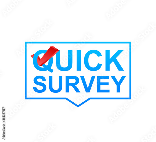 Quick survey Button, icon, emblem, label. Vector stock illustration.