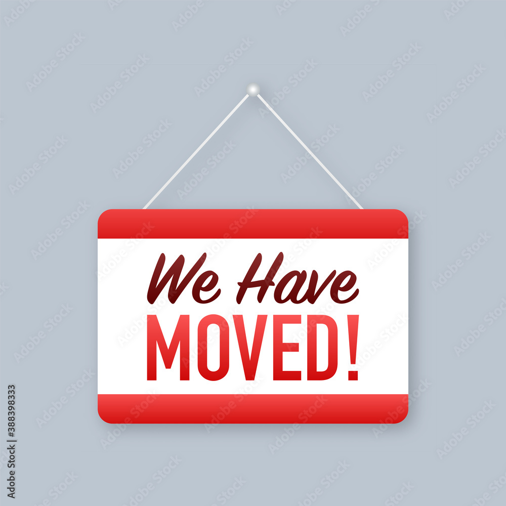 We have moved hanging sign on white background. Sign for door. stock illustration. We have moved hanging sign on white background. Sign for door. stock illustration.