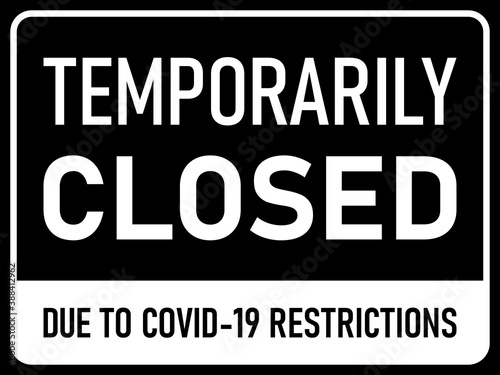 Temporarily Closed Due to Covid-19 Restrictions Horizontal Black and White Warning Sign with an Aspect Ratio of 4:3. Vector Image.