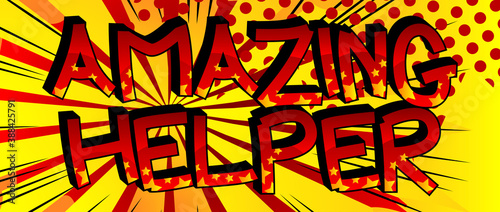 Amazing Helper Comic book style cartoon words on abstract colorful comics background.