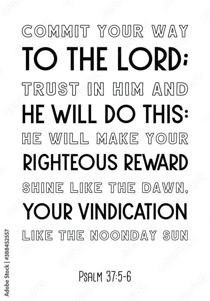 Obraz premium Commit your way to the Lord; trust in him and he will do this. Bible verse quote