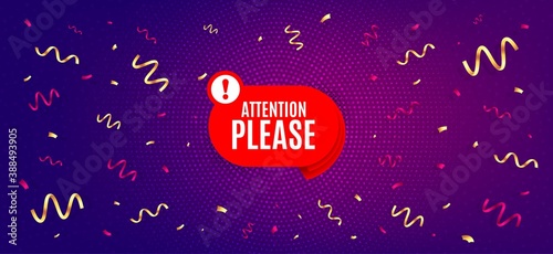Attention please banner. Festive confetti background with offer message. Warning chat bubble sticker. Special offer label. Best advertising confetti banner. Attention please badge shape. Vector