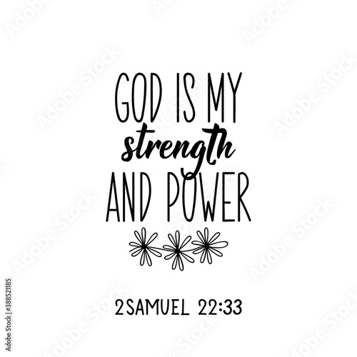 God is my strength and power. 2Samuel 22.33. Bible lettering. Calligraphy vector. Ink illustration.