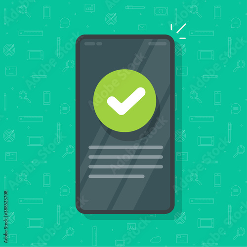 Phone with check mark tick as updated info message vector, mobile cellphone smartphone validation confirmation icon, concept of correct choice vote and approved checkmark, complete done task idea