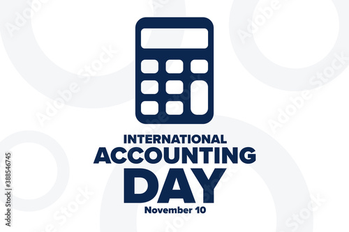 International Accounting Day. November 10. Holiday concept. Template for background, banner, card, poster with text inscription. Vector EPS10 illustration.