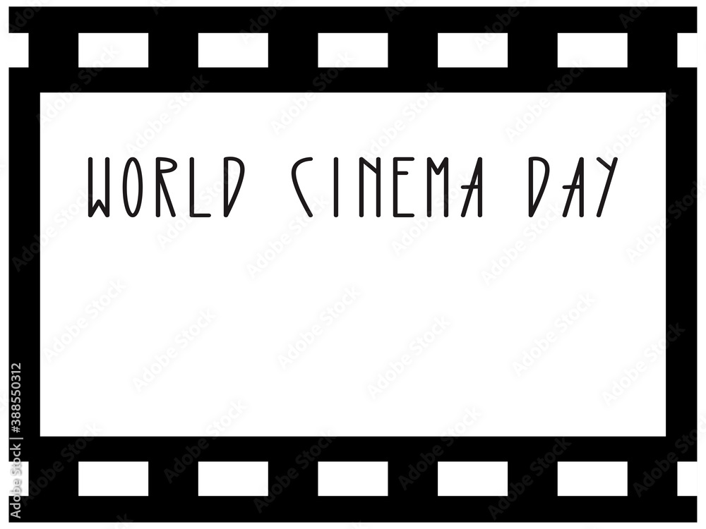 Cinema frame. Reel and text. World cinema day. Design template. Isolated vector illustration Cinema frame. Reel and text. World cinema day. Design template. Isolated vector illustration