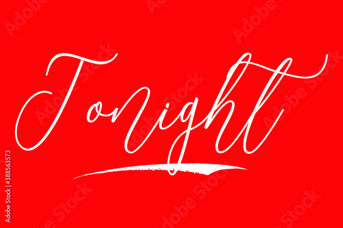 Tonight Cursive Calligraphy White Color Text On Red Background