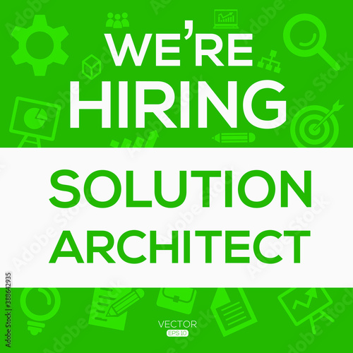 creative text Design (we are hiring Solution Architect),written in English language, vector illustration.