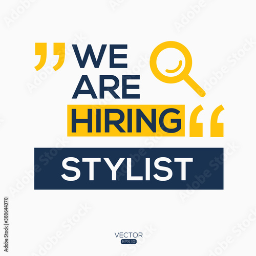 creative text Design (we are hiring Stylist),written in English language, vector illustration.