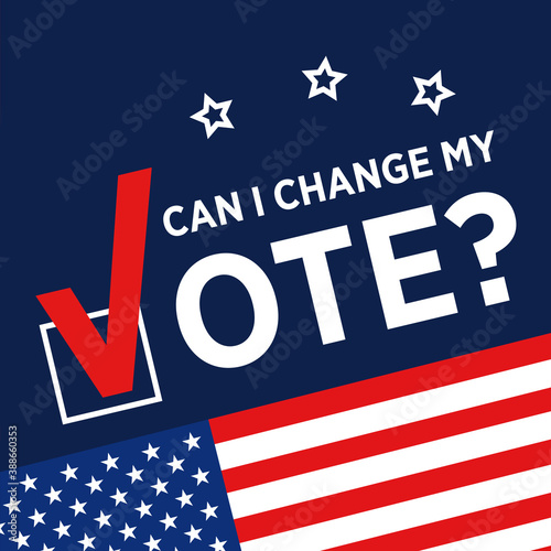 Can I change my vote? Presidential election US 2020