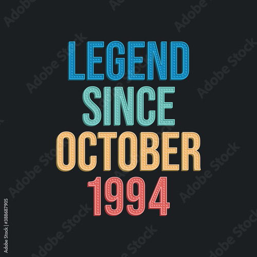 Legend since October 1994 - retro vintage birthday typography design for Tshirt © NetArt