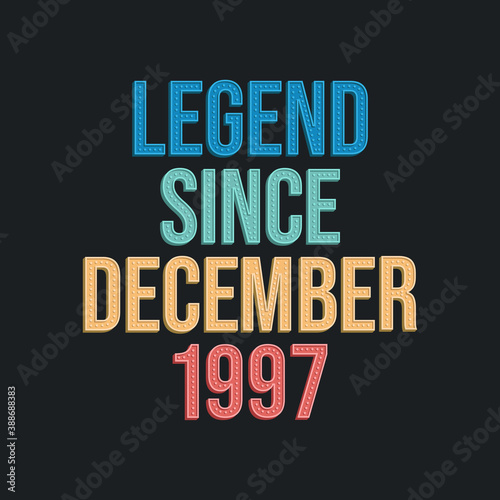 Legend since December 1997 - retro vintage birthday typography design for Tshirt