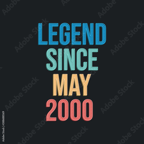 Legend since May 2000 - retro vintage birthday typography design for Tshirt