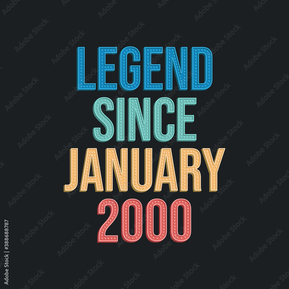 Obraz premium Legend since January 2000 - retro vintage birthday typography design for Tshirt