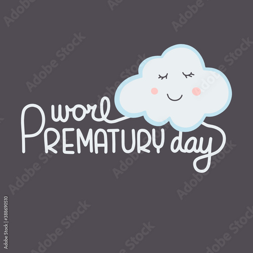 Vector illustration on the theme of World Prematurity Day Day on November 17. Decorated with a handwritten inscription and cloud.
