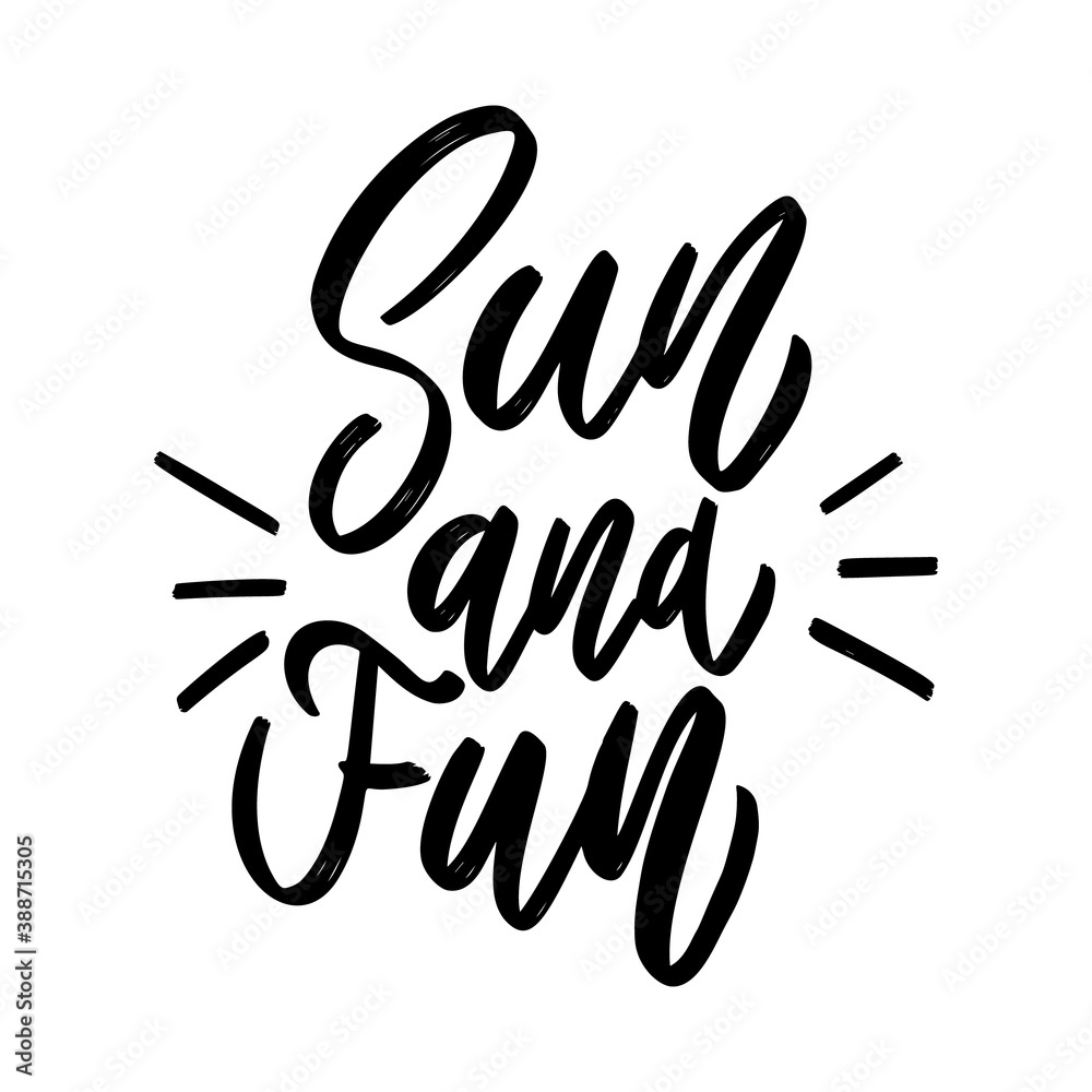Sun and fun. Lettering phrase on white background. Design element for poster, card, banner, sign. Vector illustration Sun and fun. Lettering phrase on white background. Design element for poster, card, banner, sign. Vector illustration
