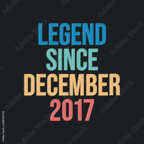 Legend since December 2018 - retro vintage birthday typography design for Tshirt