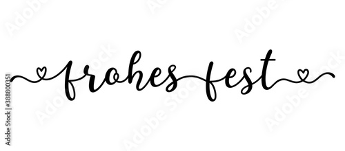Hand sketched FROHES FEST quote as banner in German. Translated HAPPY HOLIDAY.  Lettering for poster, label, sticker, flyer, header, card, advertisement, announcement..