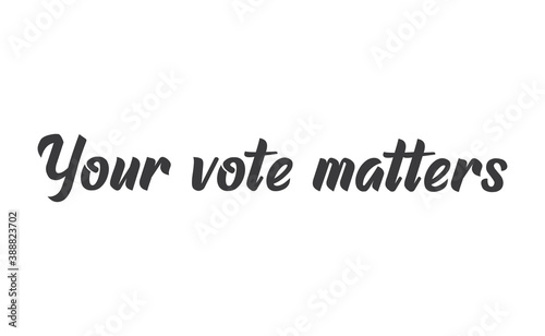 Your vote matters lettering style text design. USA 2020 presidential election.