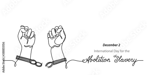 International Day for the Abolition of Slavery simple banner. Hands and broken chains, concept of freedom. One continuous line drawing with text Abolition of Slavery.
