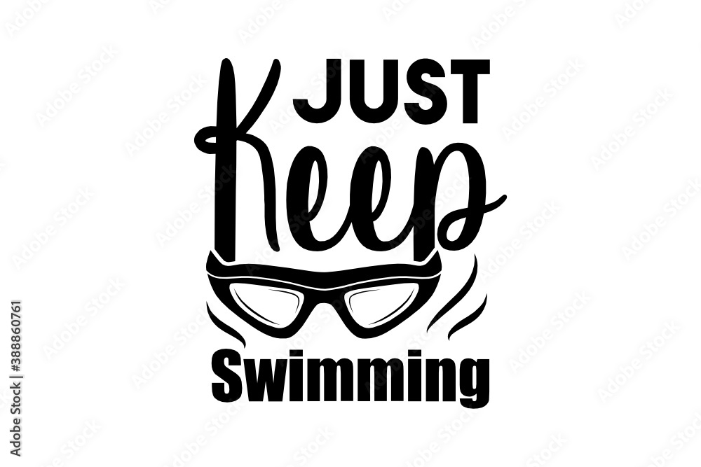 Just Keep Swimming svg ,Swimmer SVG, Cut file for silhouette, clipart