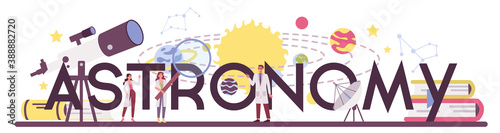 Astronomy and astronomer typographic header. Professional scientist