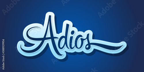 Adios, Good Bye spanish text, farewell vector lettering.