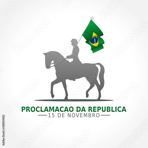 The Proclamation of the Republic Brazil Vector Illustration. Suitable for greeting card, poster and banner.