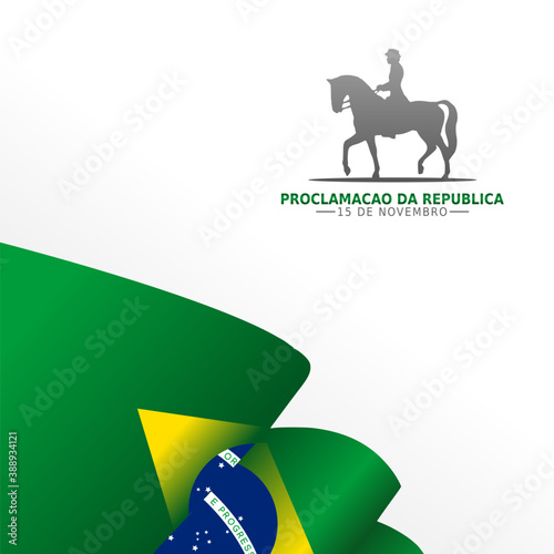The Proclamation of the Republic Brazil Vector Illustration. Suitable for greeting card, poster and banner.