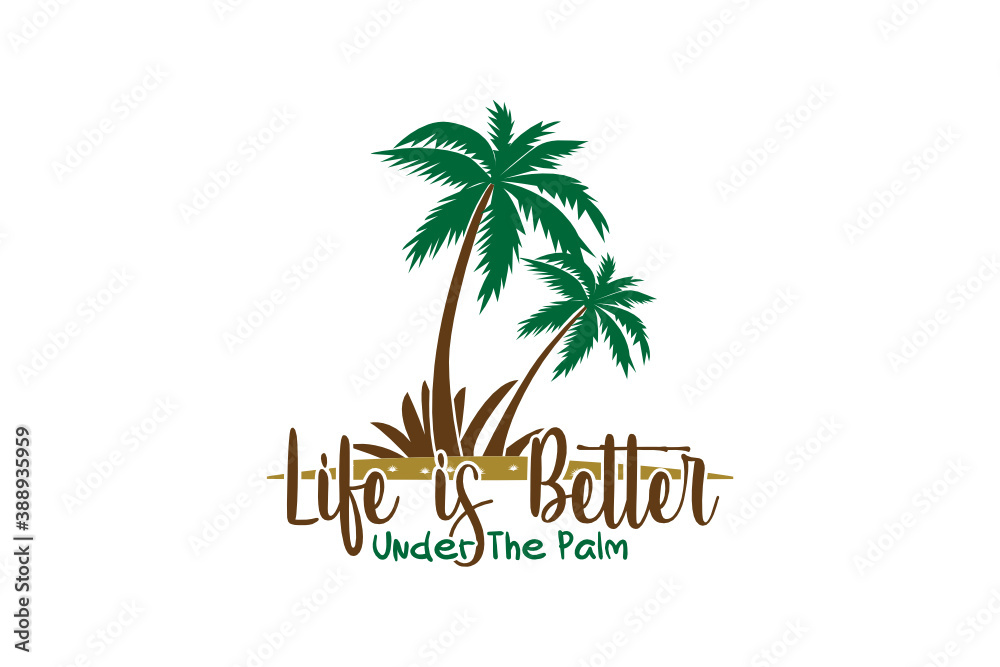 Life Is Better Under The Palm Trees, Palm tree quotes svg, Palm svg, Clipart, Silhouette, Vector