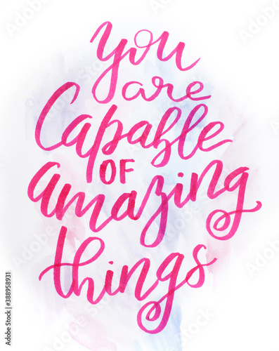 Pink inscription You Are Capable Of Amazing Things © katrinshine