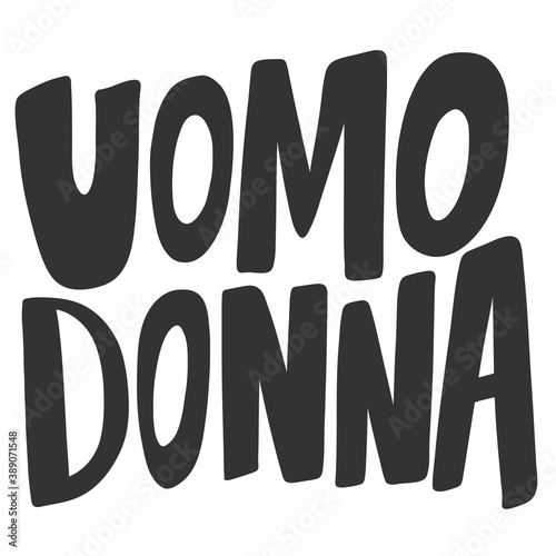 Uomo Donna. Sticker quote for decoration design. Graphic element vector background illustration text. Quote box icon. Fashion print.