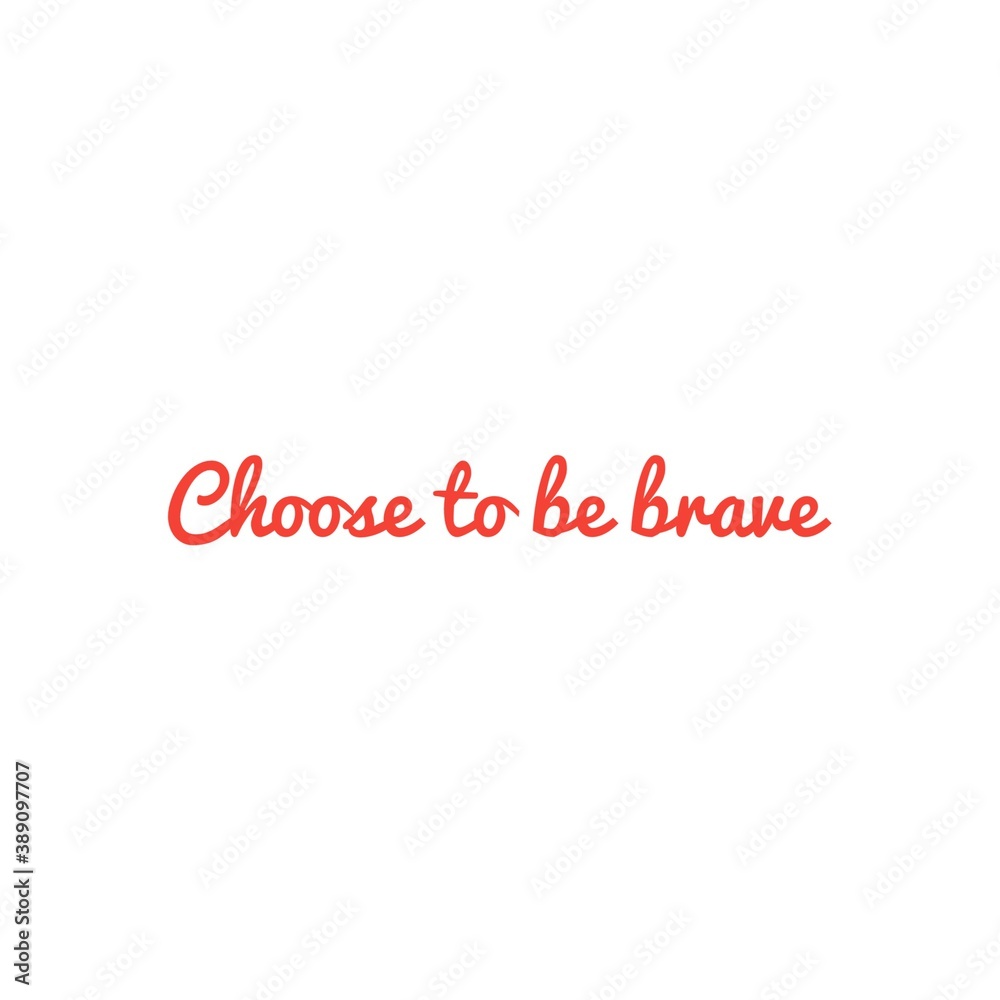 Word Lettering about Bravery, Be Brave Word Lettering about Bravery, Be Brave