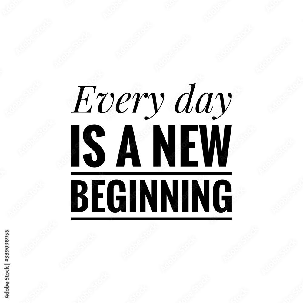 ''Every day is a new beginning'' / Motivational Quote / Word Illustration / Motivation / Lettering ''Every day is a new beginning'' / Motivational Quote / Word Illustration / Motivation / Lettering