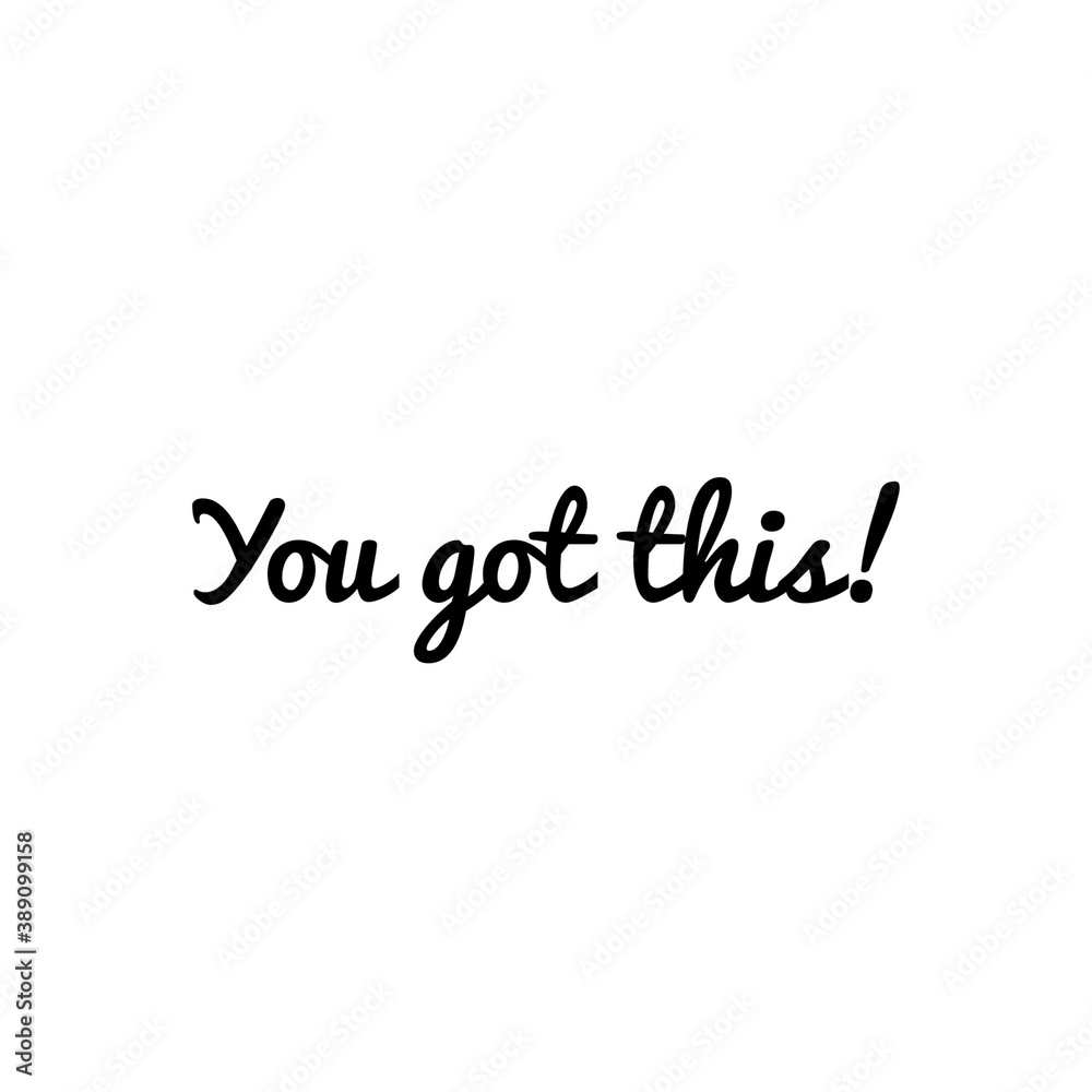 ''You got this'' / Motivational Quote / Word Lettering Illustration / Motivation / To Print / For  Web / App / Graphic Design Development