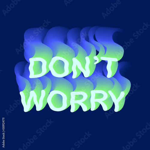 Don't worry blue wavy green text slogan vector vibe