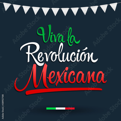 Viva la Revolucion Mexicana, Long Live Mexican Revolution Spanish text, Traditional mexican Holiday.