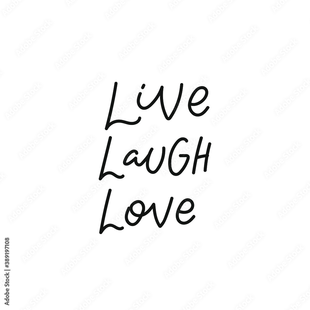 Live Laugh Love quote lettering. Calligraphy inspiration graphic design typography element. Hand written postcard. Cute simple black vector sign for journal, planner, calendar stationery paper.