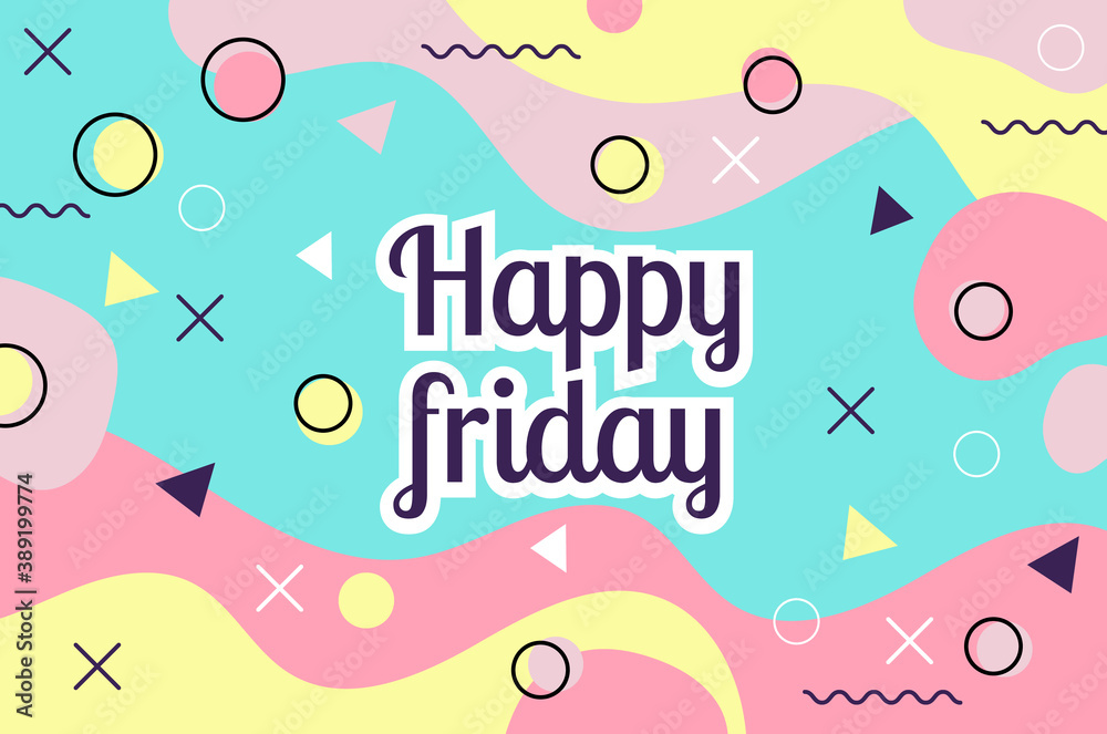 Happy friday in memphis style wallpaper. - Vector. Happy friday in memphis style wallpaper. - Vector.