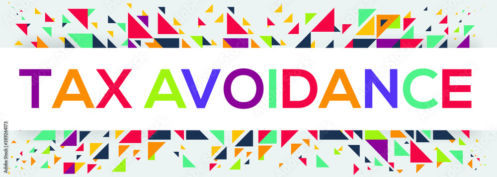 creative colorful (tax avoidance) text design ,written in English language, vector illustration.
creative colorful (tax avoidance) text design ,written in English language, vector illustration.