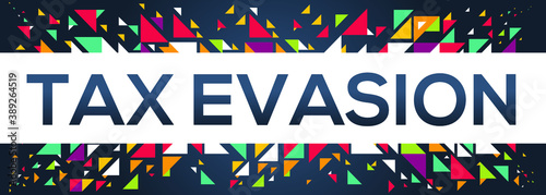 creative colorful (tax evasion) text design ,written in English language, vector illustration.
